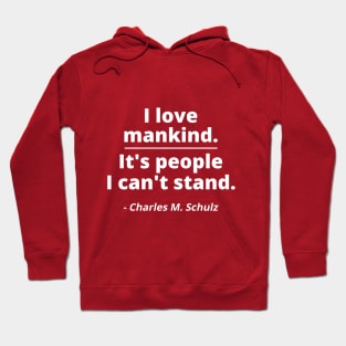 I love mankind. It's people I can't stand. Hoodie